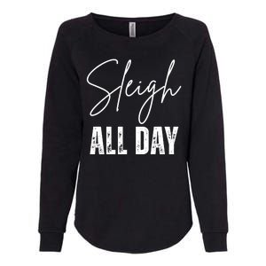 Sleigh All Day Christmas Holiday Womens California Wash Sweatshirt