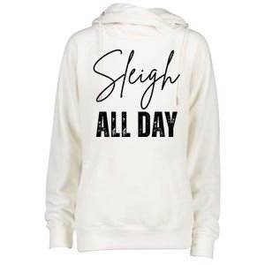 Sleigh All Day Christmas Holiday Womens Funnel Neck Pullover Hood