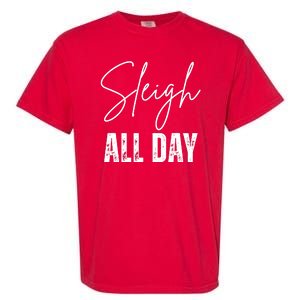 Sleigh All Day Christmas Holiday Garment-Dyed Heavyweight T-Shirt