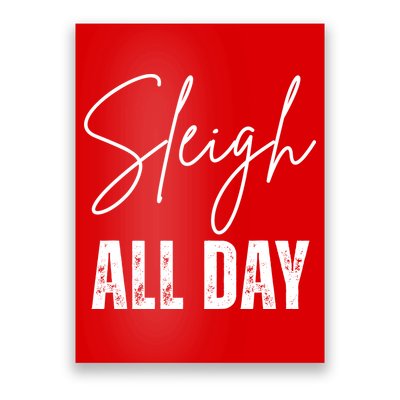 Sleigh All Day Christmas Holiday Poster