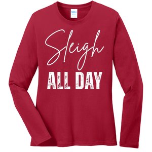 Sleigh All Day Christmas Holiday Ladies Long Sleeve Shirt