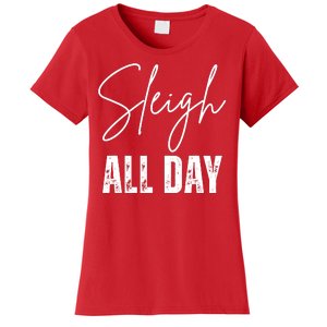 Sleigh All Day Christmas Holiday Women's T-Shirt