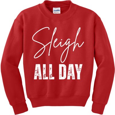 Sleigh All Day Christmas Holiday Kids Sweatshirt