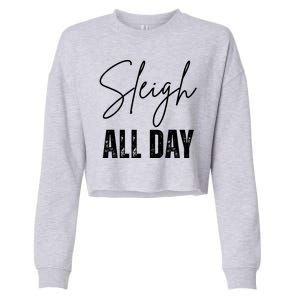 Sleigh All Day Christmas Holiday Cropped Pullover Crew