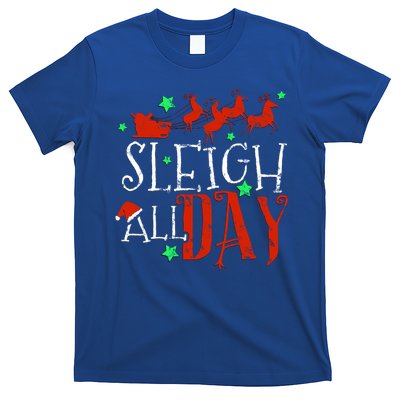 Sleigh All Day Funny Santa Sled Christmas Gift T-Shirt