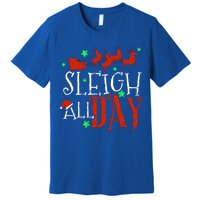 Sleigh All Day Funny Santa Sled Christmas Gift Premium T-Shirt