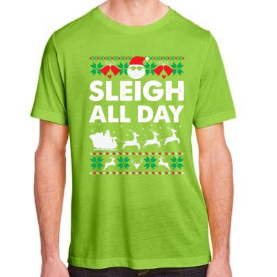 Sleigh All Day Funny Santa Claus Christmas Sleigh Lover Xmas Gift Adult ChromaSoft Performance T-Shirt