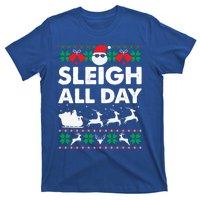 Sleigh All Day Funny Santa Claus Christmas Sleigh Lover Xmas Gift T-Shirt