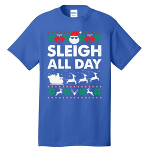 Sleigh All Day Funny Santa Claus Christmas Sleigh Lover Xmas Gift Tall T-Shirt