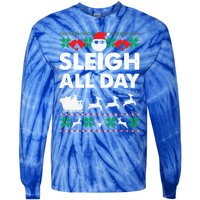 Sleigh All Day Funny Santa Claus Christmas Sleigh Lover Xmas Gift Tie-Dye Long Sleeve Shirt