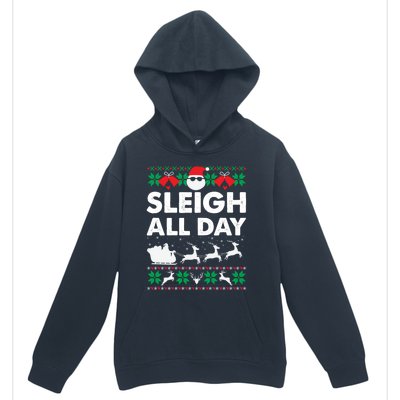 Sleigh All Day Funny Santa Claus Christmas Sleigh Lover Xmas Gift Urban Pullover Hoodie