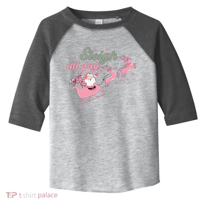 Sleigh All Day Cute Santa Christmas Holiday Toddler Fine Jersey T-Shirt