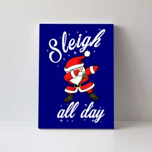 Sleigh All Day Dabbing Santa Funny Christmas Meaningful Gift Cool Gift Canvas