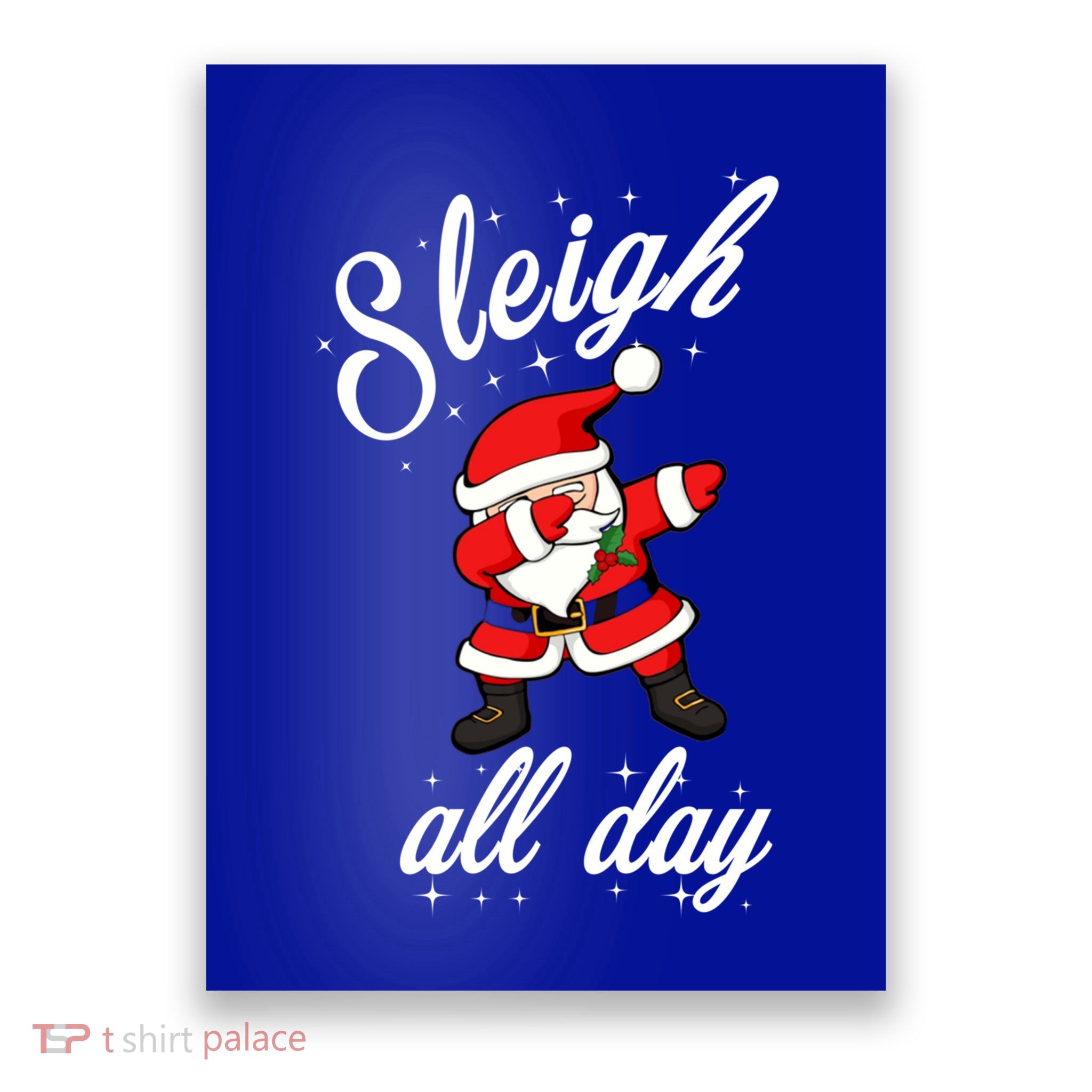 Sleigh All Day Dabbing Santa Funny Christmas Meaningful Gift Cool Gift Poster
