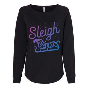 Sleigh All Day Funny Santa Christmas Reindeer Gift Womens California Wash Sweatshirt