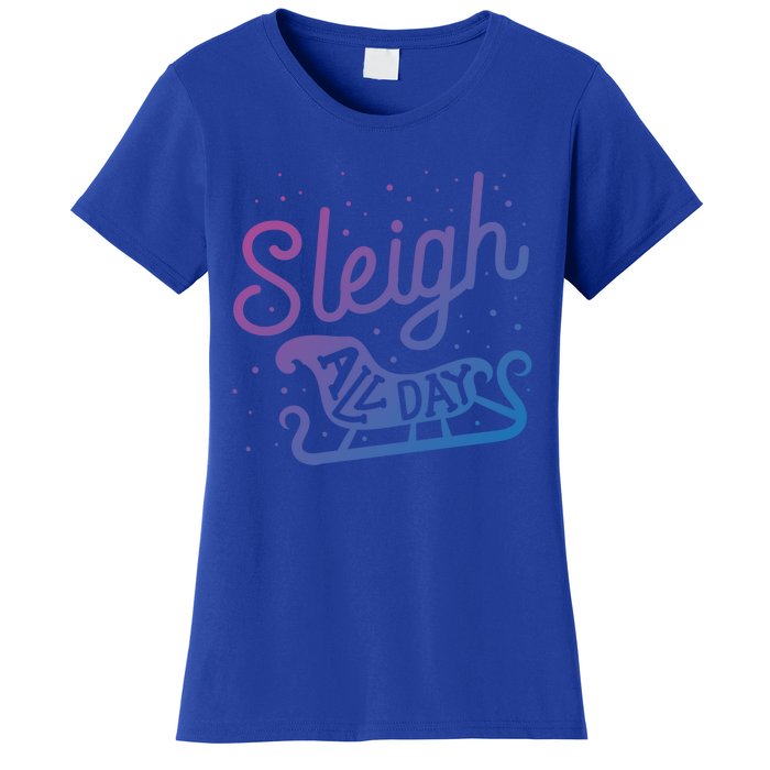 Sleigh All Day Funny Santa Christmas Reindeer Gift Women's T-Shirt