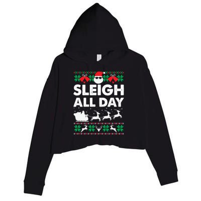 Sleigh All Day Funny Santa Claus Christmas Sleigh Lover Xmas Gift Crop Fleece Hoodie