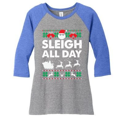 Sleigh All Day Funny Santa Claus Christmas Sleigh Lover Xmas Gift Women's Tri-Blend 3/4-Sleeve Raglan Shirt