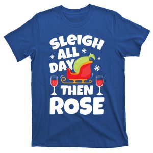 Sleigh All Day Then Rose Funny Christmas Xmas Wine Cute Gift T-Shirt