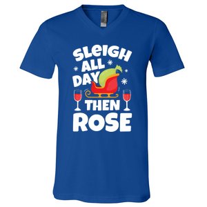 Sleigh All Day Then Rose Funny Christmas Xmas Wine Cute Gift V-Neck T-Shirt