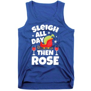 Sleigh All Day Then Rose Funny Christmas Xmas Wine Cute Gift Tank Top