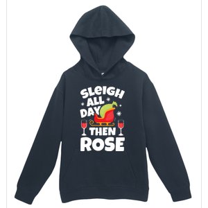 Sleigh All Day Then Rose Funny Christmas Xmas Wine Cute Gift Urban Pullover Hoodie