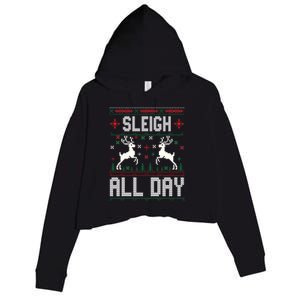 Sleigh All Day Ugly Christmas Sweater Reindeer Holiday Gift Crop Fleece Hoodie