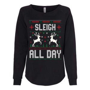 Sleigh All Day Ugly Christmas Sweater Reindeer Holiday Gift Womens California Wash Sweatshirt