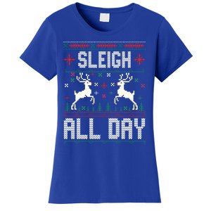 Sleigh All Day Ugly Christmas Sweater Reindeer Holiday Gift Women's T-Shirt