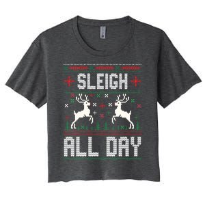 Sleigh All Day Ugly Christmas Sweater Reindeer Holiday Gift Women's Crop Top Tee