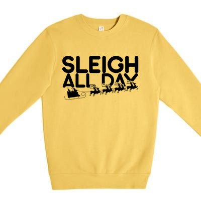 Sleigh All Day Premium Crewneck Sweatshirt