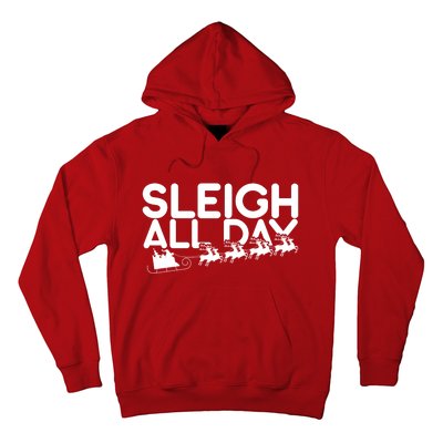 Sleigh All Day Hoodie