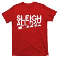 Sleigh All Day T-Shirt