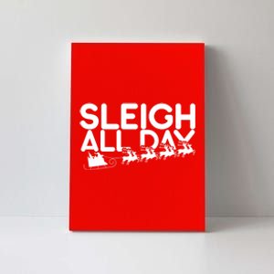 Sleigh All Day Canvas