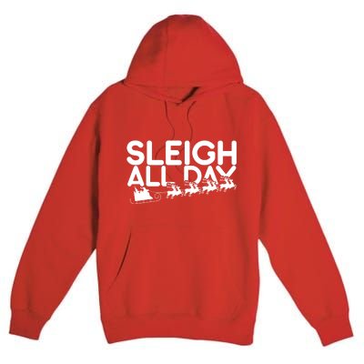 Sleigh All Day Premium Pullover Hoodie