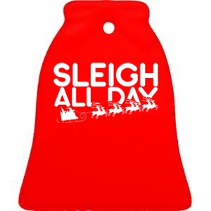 Sleigh All Day Ceramic Bell Ornament