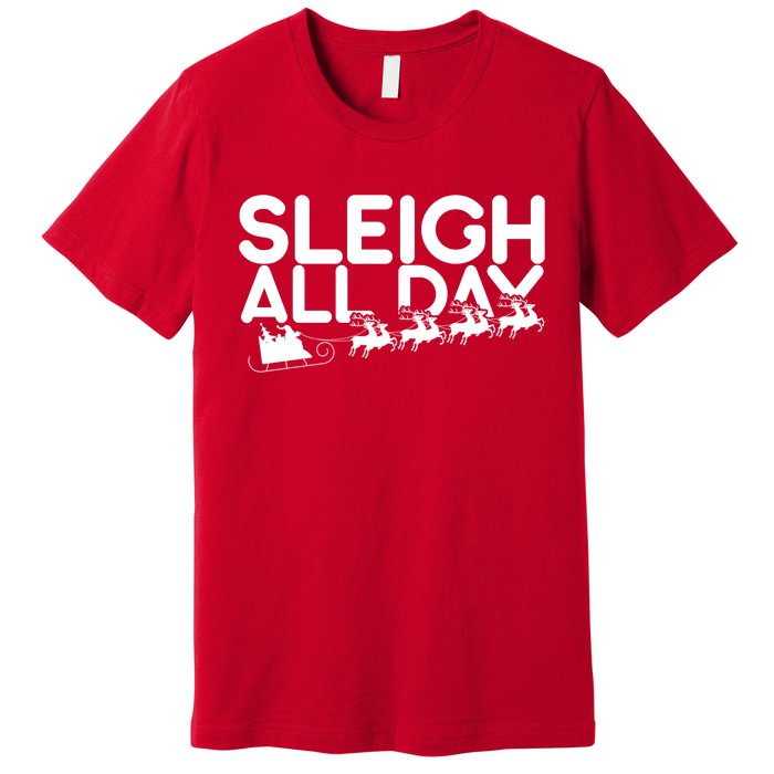 Sleigh All Day Premium T-Shirt