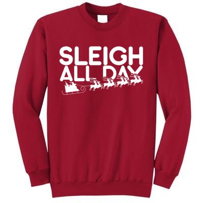 Sleigh All Day Tall Sweatshirt