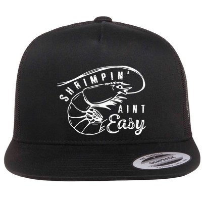 Shrimpin Aint Easy Shrimp Food Fishing Shrimping Seafood Flat Bill Trucker Hat