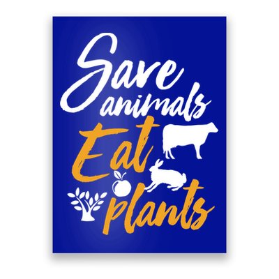 Save Animals Eat Plants Funny Vegan Vegetarian Animal Lover Gift Poster