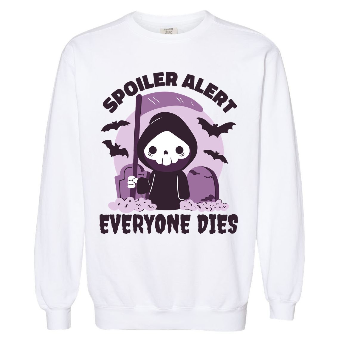 Spoiler Alert Everyone Dies Reaper Halloween Garment-Dyed Sweatshirt