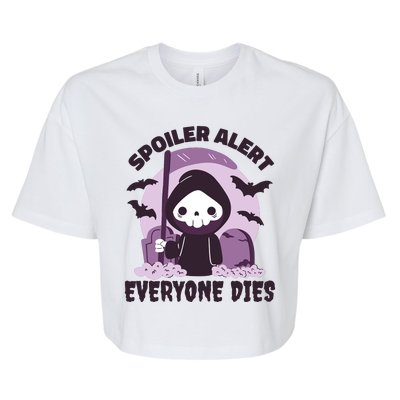 Spoiler Alert Everyone Dies Reaper Halloween Bella+Canvas Jersey Crop Tee