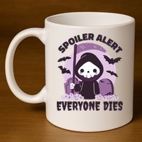 Spoiler Alert Everyone Dies Reaper Halloween 11oz C Handle Ceramic Mug