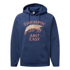 Shrimpin Aint Easy Funny Shrimp Fishing Performance Fleece Hoodie