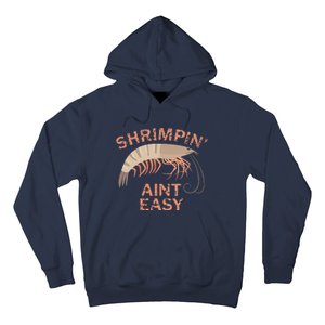 Shrimpin Aint Easy Funny Shrimp Fishing Hoodie