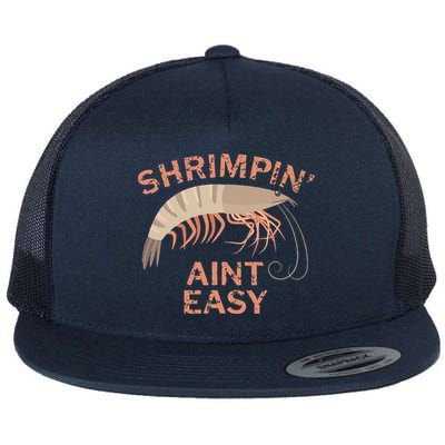 Shrimpin Aint Easy Funny Shrimp Fishing Flat Bill Trucker Hat
