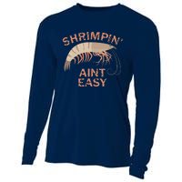 Shrimpin Aint Easy Funny Shrimp Fishing Cooling Performance Long Sleeve Crew