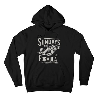 Sunday Are For Formula Racing Track Days & Motorsports Hoodie