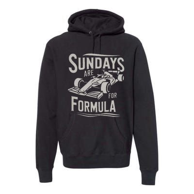 Sunday Are For Formula Racing Track Days & Motorsports Premium Hoodie