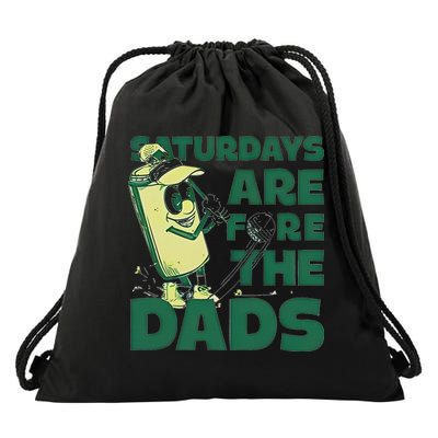 Saturdays Are Fore The Dads Golf Drawstring Bag